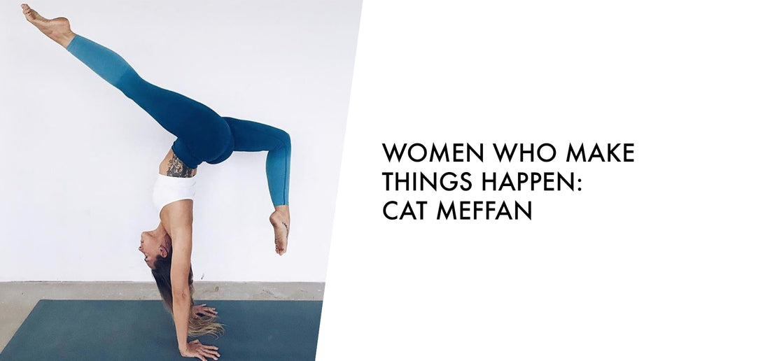 Women Who Make Things Happen: Cat Meffan