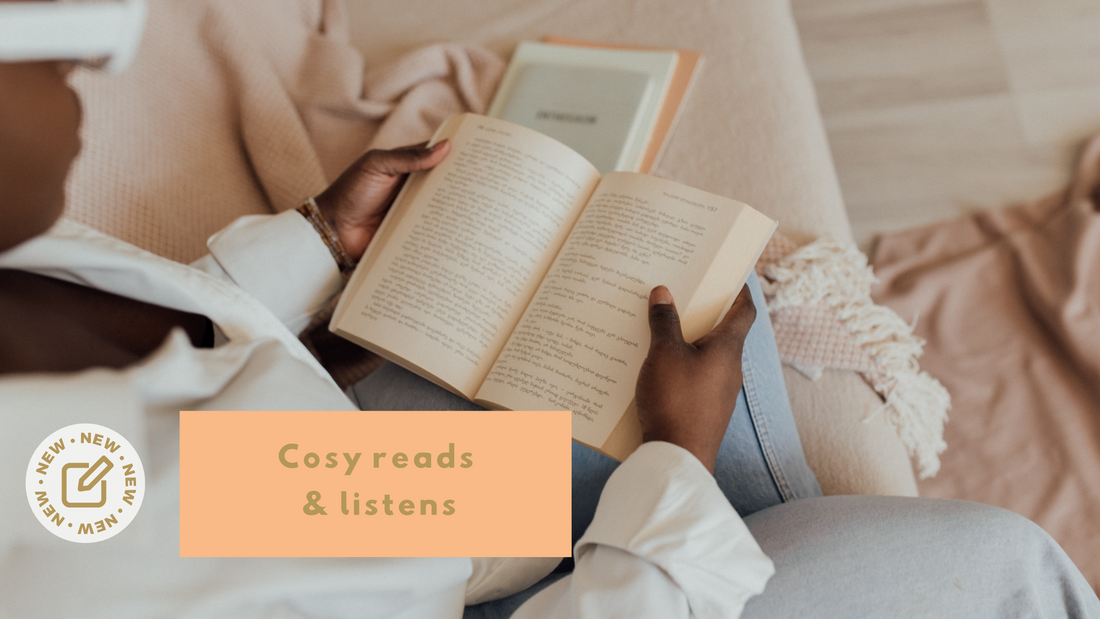 Cosy reads & listens