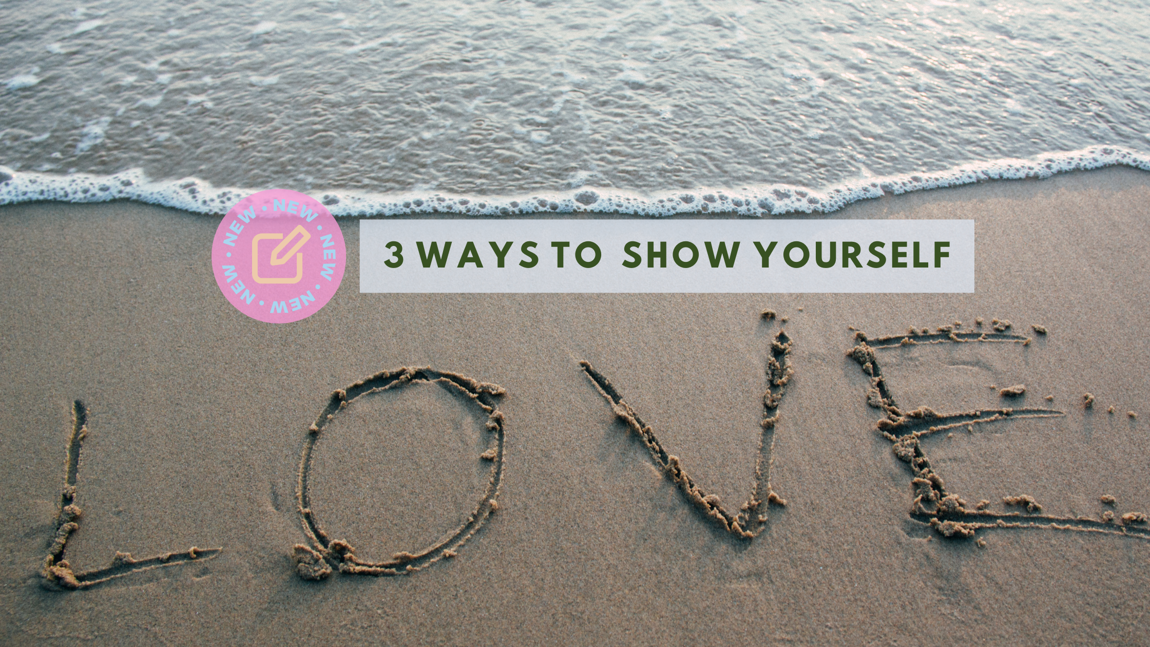 3 Ways to show Yourself love