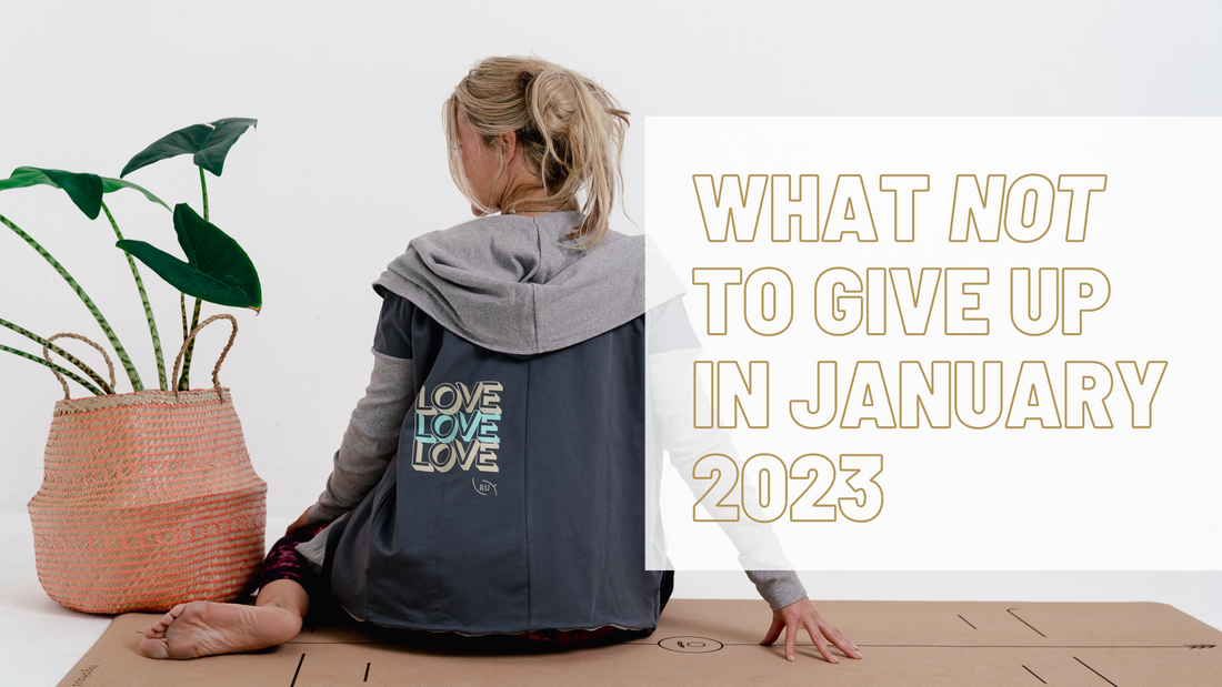 What NOT to give up in January 2023