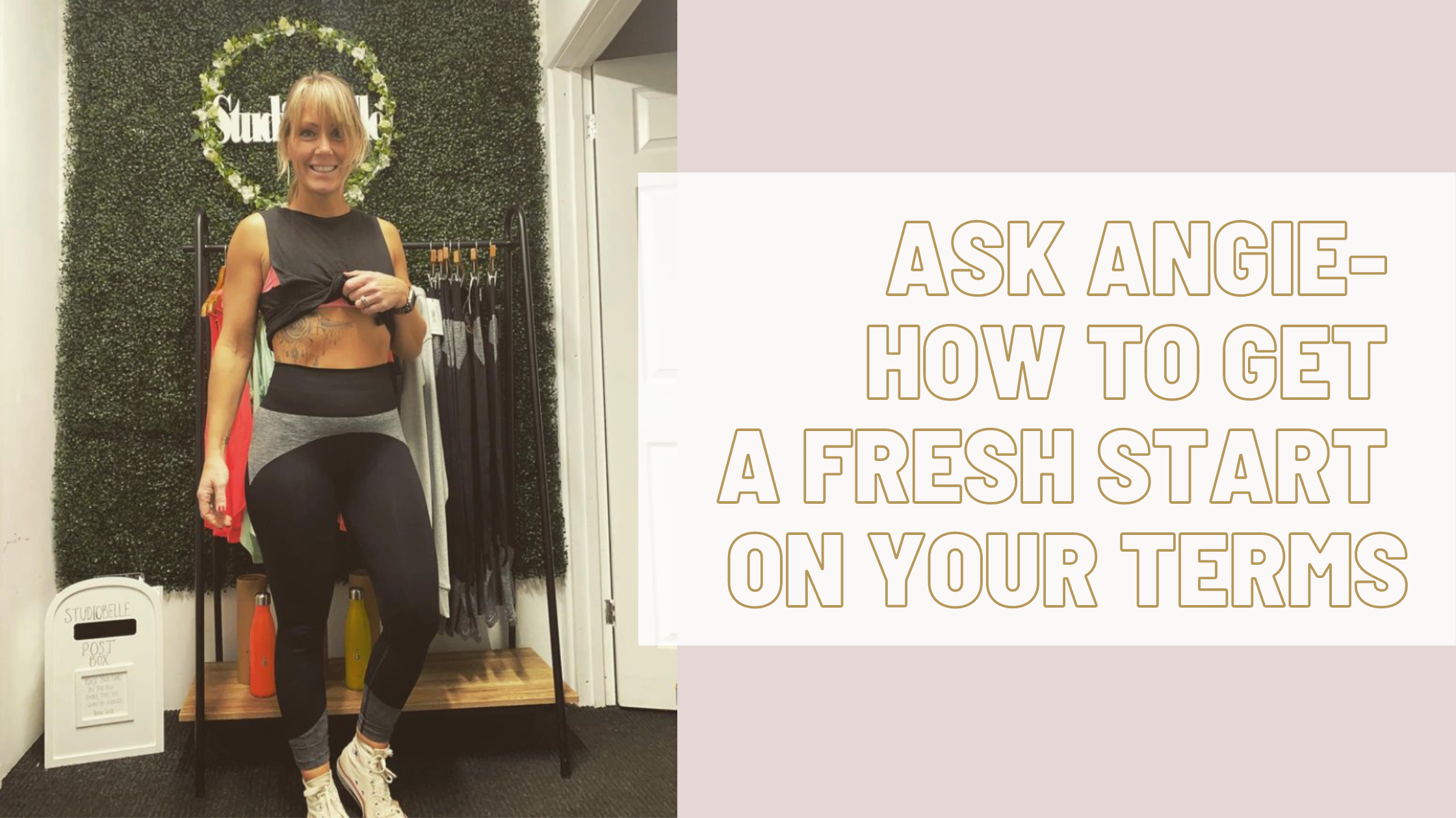 Ask Angie - how to get a 'fresh start' on YOUR terms