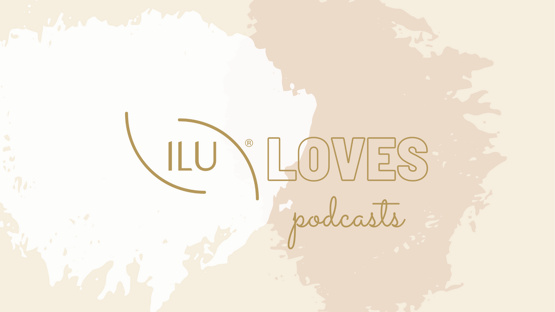 #ILUloves Podcasts