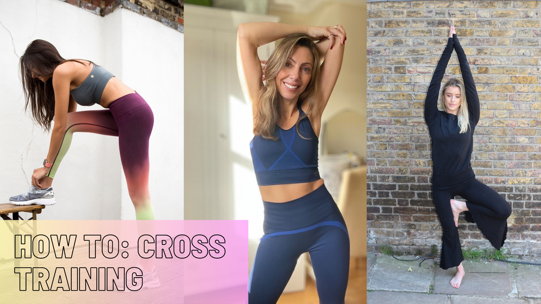 HOW TO: Cross Training